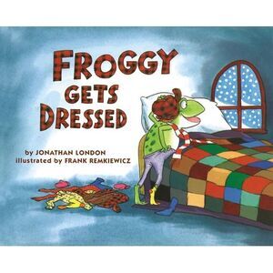 Froggy Gets Dressed -- Jonathan London